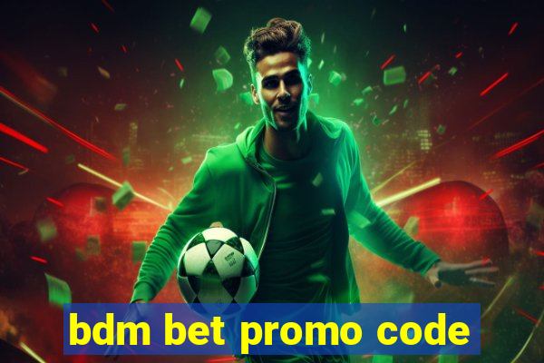 bdm bet promo code